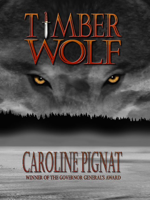 Title details for Timber Wolf by Caroline Pignat - Available